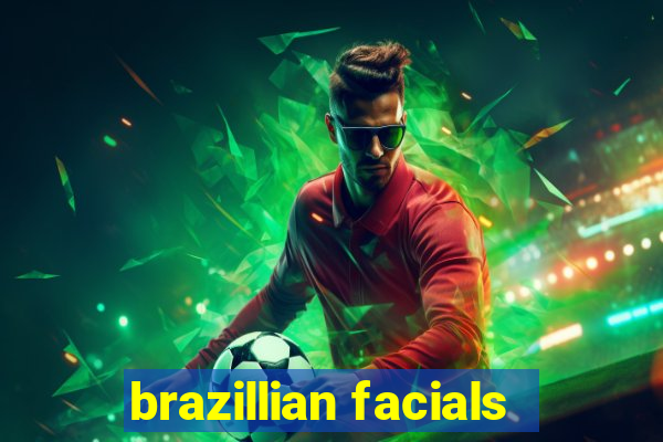 brazillian facials
